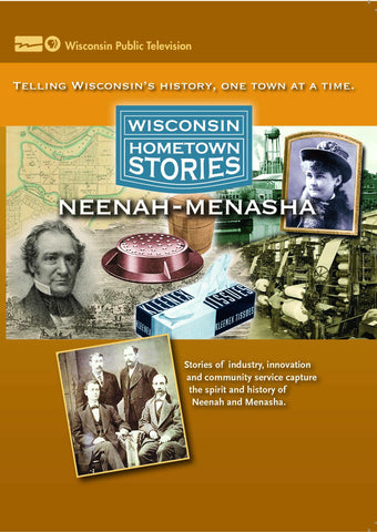 Wisconsin Hometown Stories: Neenah-Menasha
