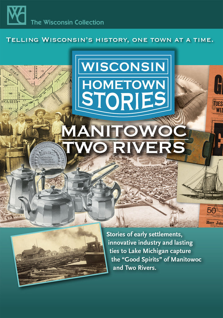 Wisconsin Hometown Stories: Manitowoc/Two Rivers