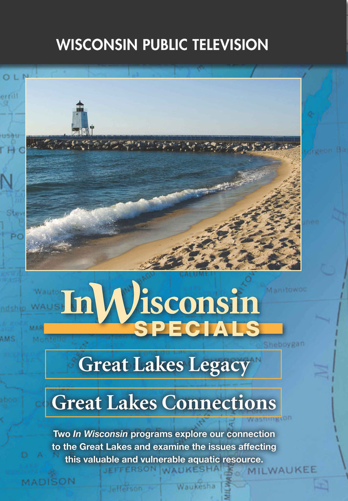 Great Lakes Legacy & Great Lakes Connections: An In Wisconsin Special