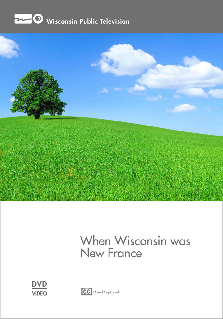 When Wisconsin Was New France