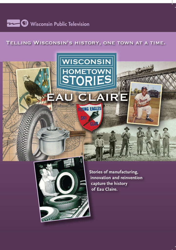 Wisconsin Hometown Stories: Eau Claire