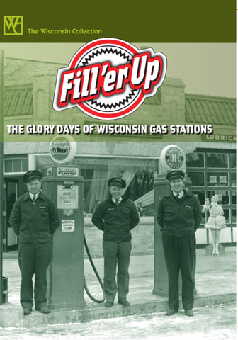 Fill'Er Up: The Glory Days of Wisconsin Gas Stations