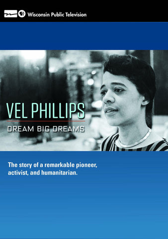 Vel Phillips: Dream Big Dreams